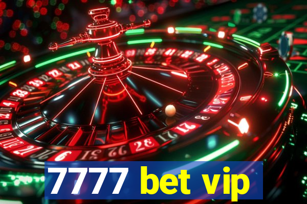 7777 bet vip